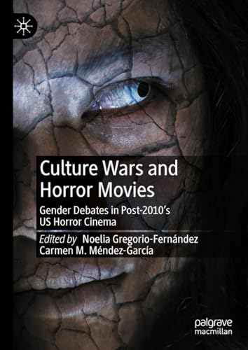 Culture Wars and Horror Movies: Gender Debates in Post-2010’s US Horror Cinema von Palgrave Macmillan